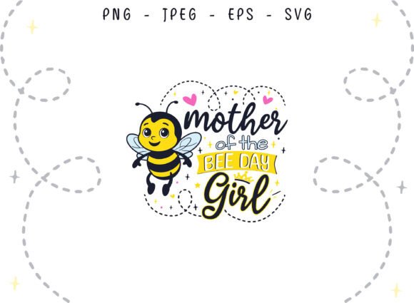 Bee Day Mother of the Birthday Girl SVG