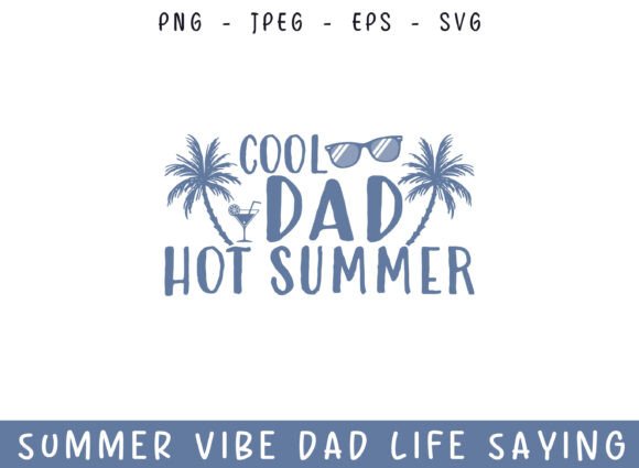 Cool Dad Hot Summer Days Dad Life SVG