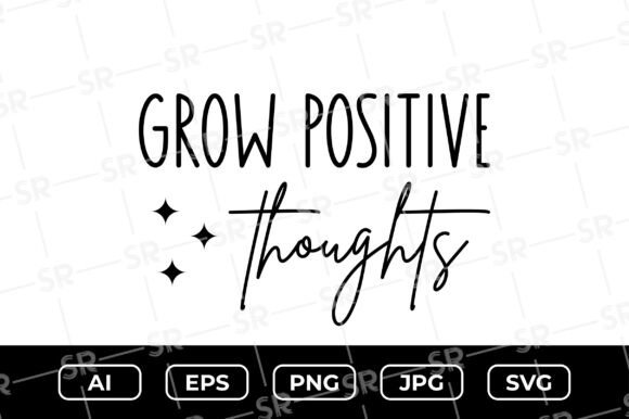 Grow Positive Thoughts SVG Design
