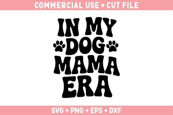 In My Dog Mama Era, Dog Svg