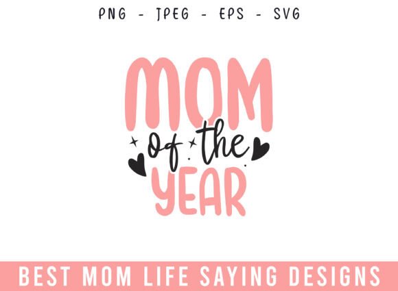 Mom of the Year Mom Life Designs SVG