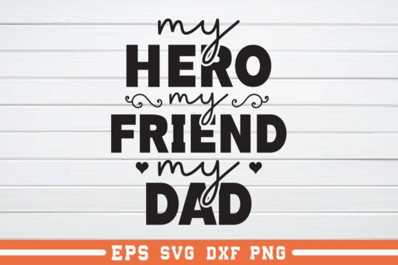 My Hero My Friend My Dad SVG