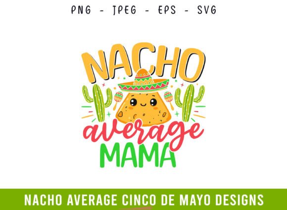 Nacho Average Mama Cinco De Mayo SVG