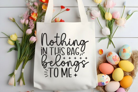 Nothing in This Bag Belongs to Me SVG PN