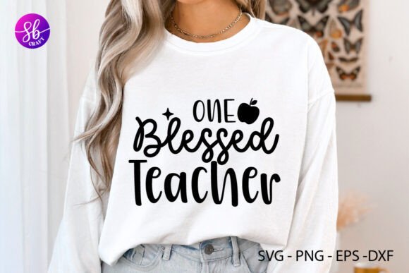 One Blessed Teacher Teacher Shirt Svg