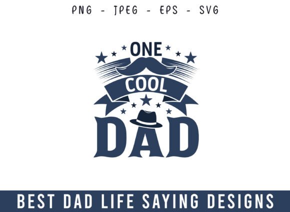 One Cool Dad Best Dad Life Design SVG
