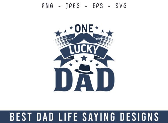 One Lucky Dad Best Dad Life Design SVG