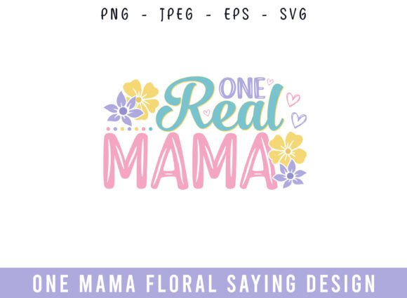 One Real Mama Floral Saying Design SVG