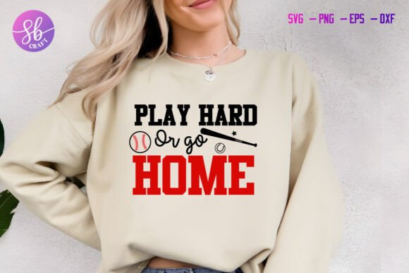 Play Hard or Go Home Baseball Shirt Svg