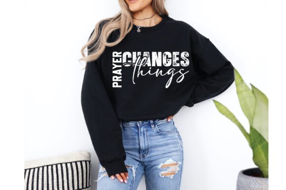 Prayer Changes Things SVG PNG T Shirt