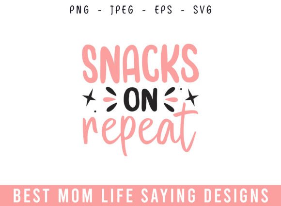 Snack on Repeat Mom Life Designs SVG