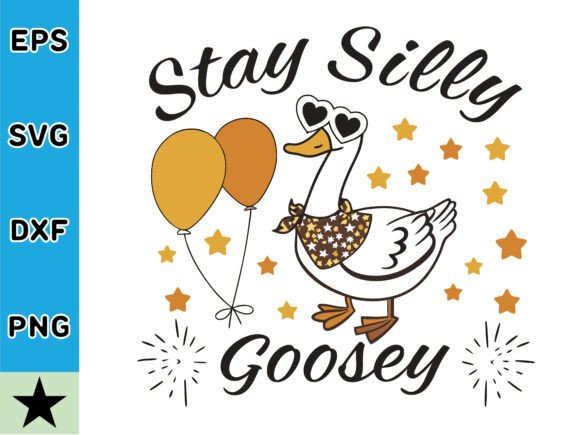 Stay Silly Goosey Funny T-shirt Svg