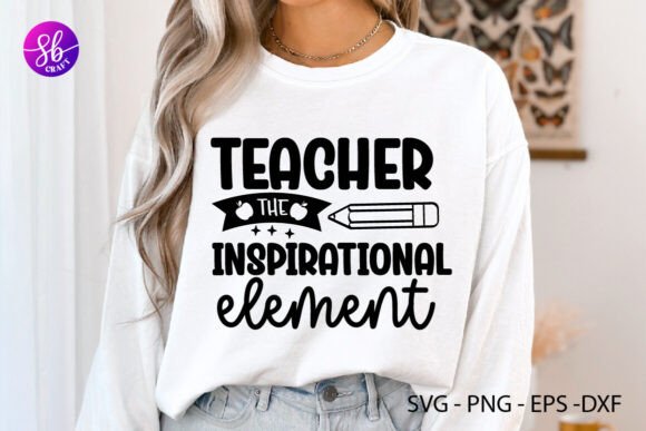 Teacher the Inspirational Element Svg