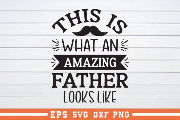 This is What an Amazing Father Looks SVG